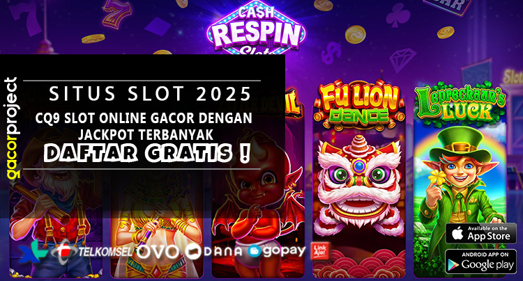 CQ9 Slot Online Gacor Dengan Jackpot Terbanyak