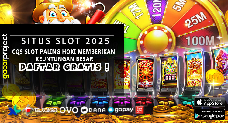CQ9 Slot Paling Hoki Memberikan Keuntungan Besar